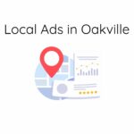 Local Digital Ads in Oakville for Local Digital Marketing